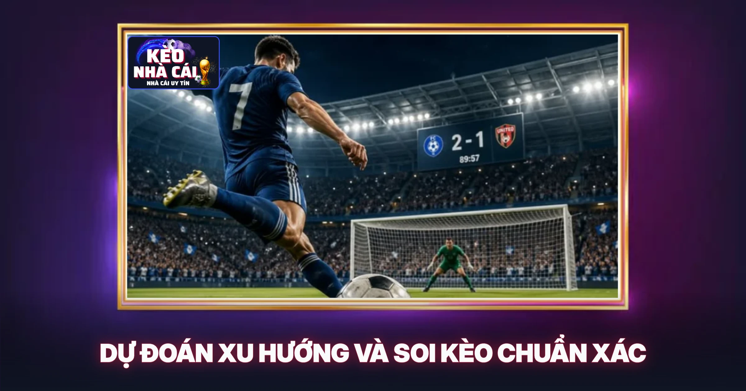 KQBD World Cup - Phân Tích Chuyên Sâu Tỷ Lệ Kèo Và Dự Đoán 3 Dự Đoán Xu Hướng Và Soi Kèo Chuẩn Xác