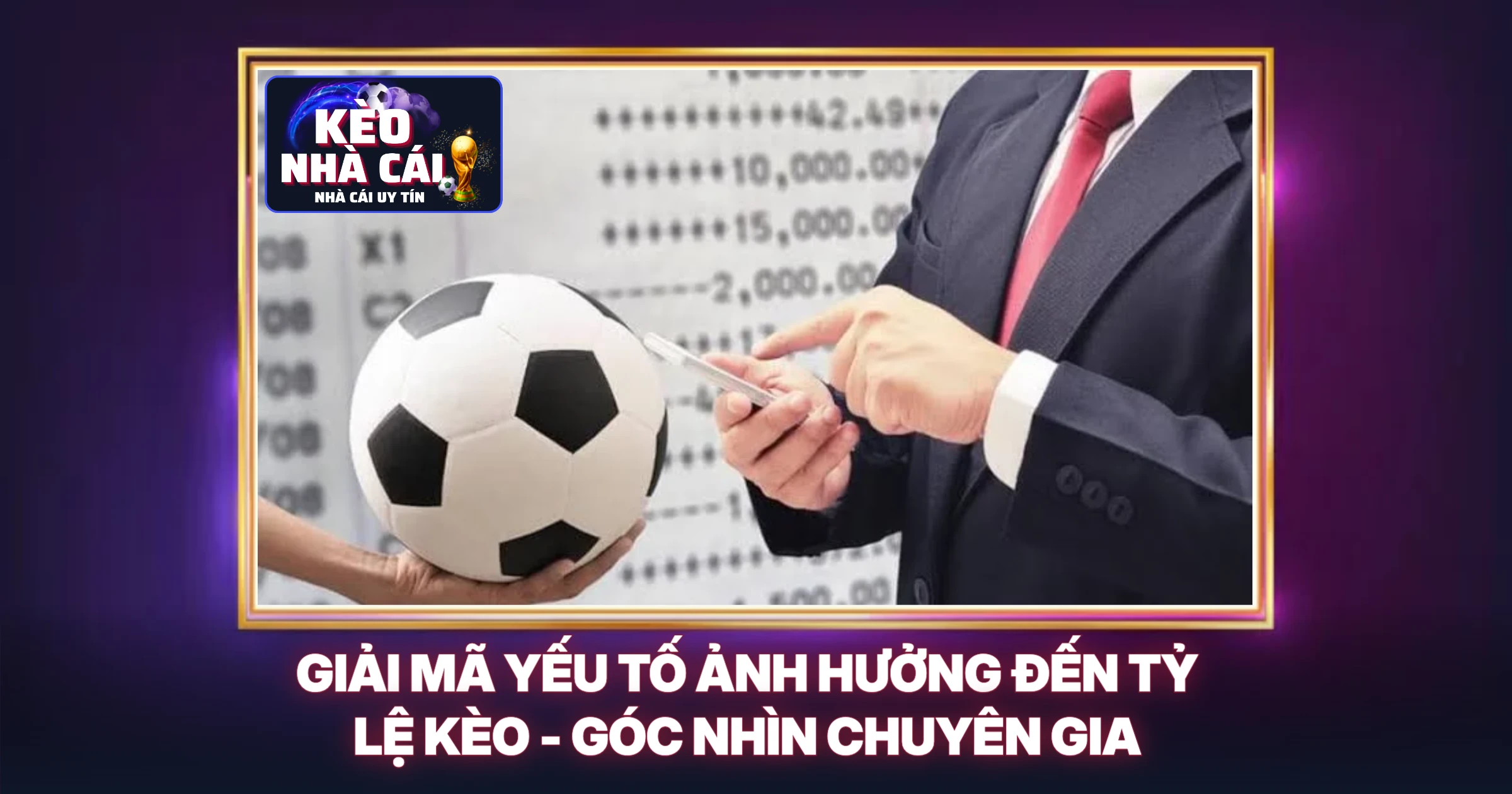 Giải Mã Yếu Tố Ảnh Hưởng Đến Tỷ Lệ Kèo - Góc Nhìn Chuyên Gia