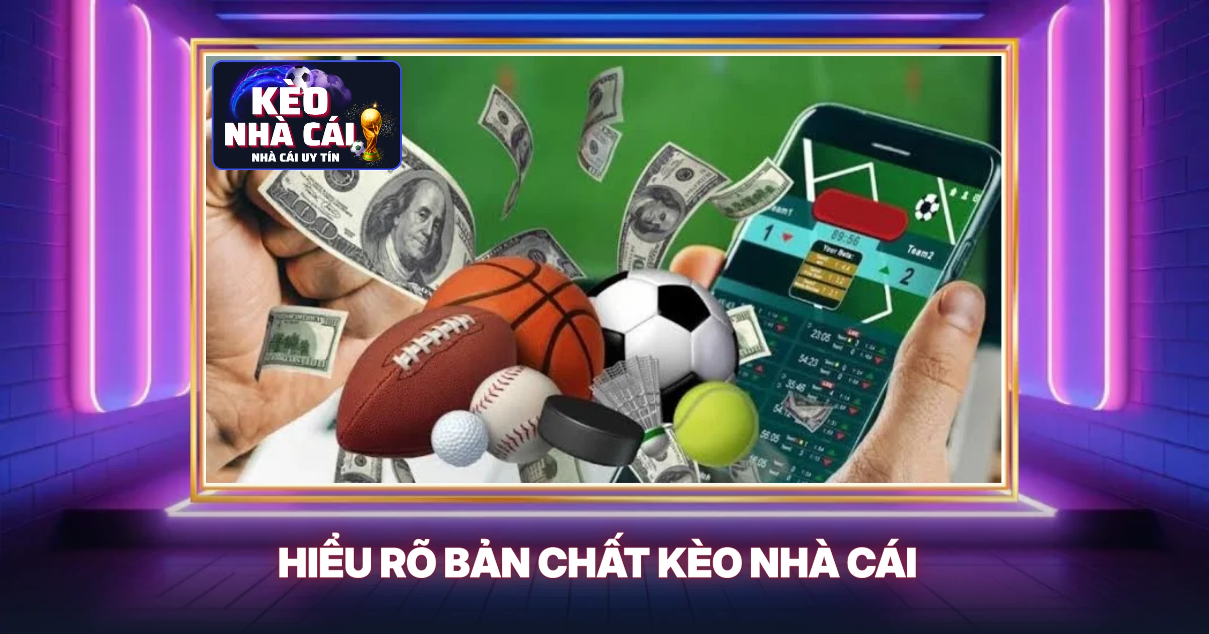 Hiểu Rõ Bản Chất Kèo Nhà Cái