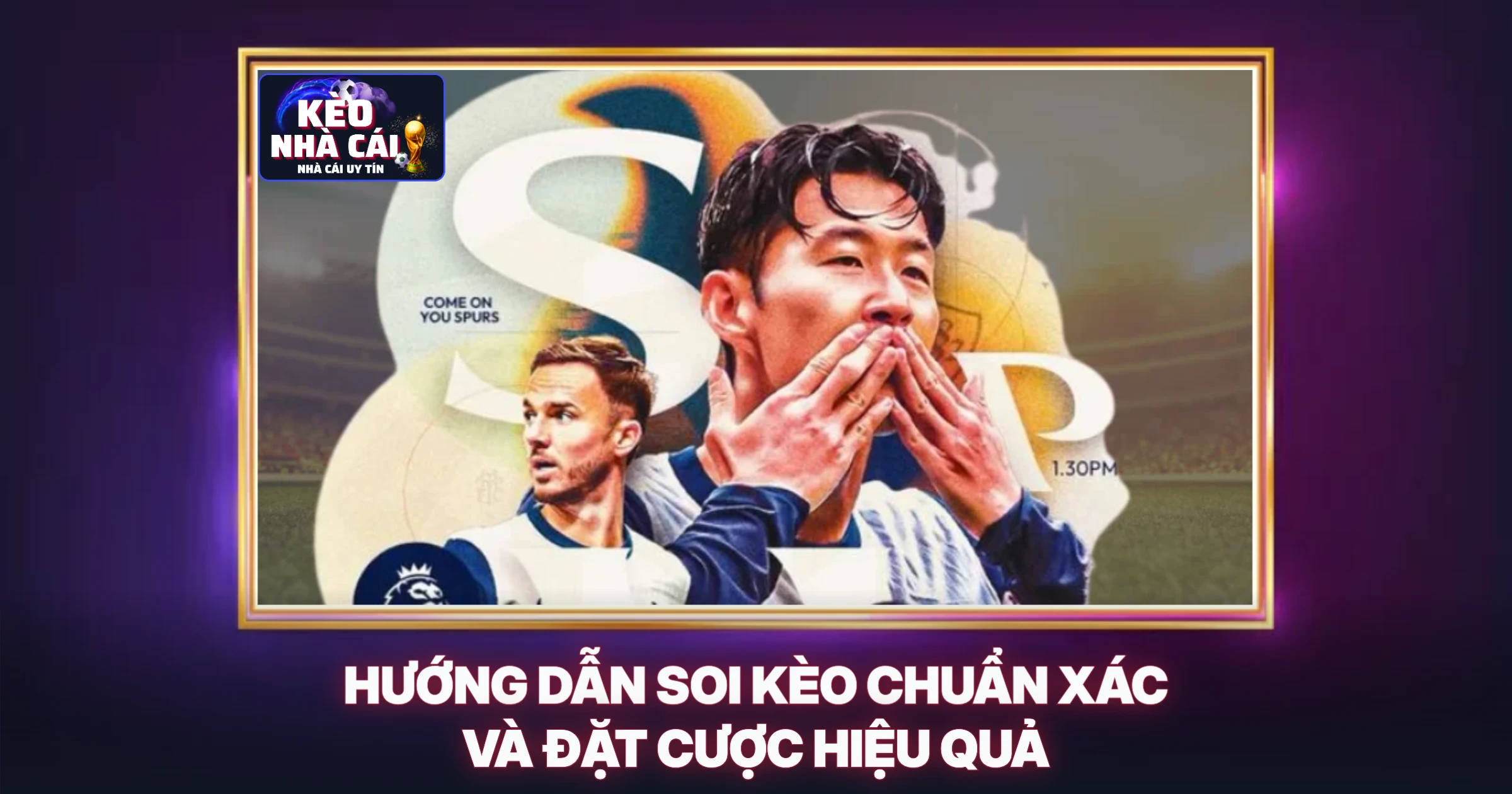 Hướng Dẫn Soi Kèo Chuẩn Xác Và Đặt Cược Hiệu Quả