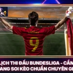 Lịch Thi Đấu Bundesliga - Cẩm Nang Soi Kèo Chuẩn Chuyên Gia 5 Lịch Thi Đấu Bundesliga - Cẩm Nang Soi Kèo Chuẩn Chuyên Gia