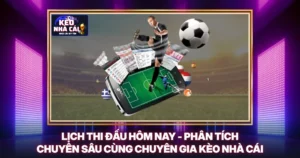 Lịch Thi Đấu Hôm Nay - Phân Tích Chuyên Sâu Cùng Chuyên Gia Kèo Nhà Cái