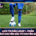 Lịch Thi Đấu Ligue 1 - Phân Tích Chuyên Sâu Từ Chuyên Gia 5 Lịch Thi Đấu Ligue 1 - Phân Tích Chuyên Sâu Từ Chuyên Gia