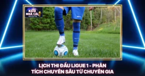 Lịch Thi Đấu Ligue 1 - Phân Tích Chuyên Sâu Từ Chuyên Gia
