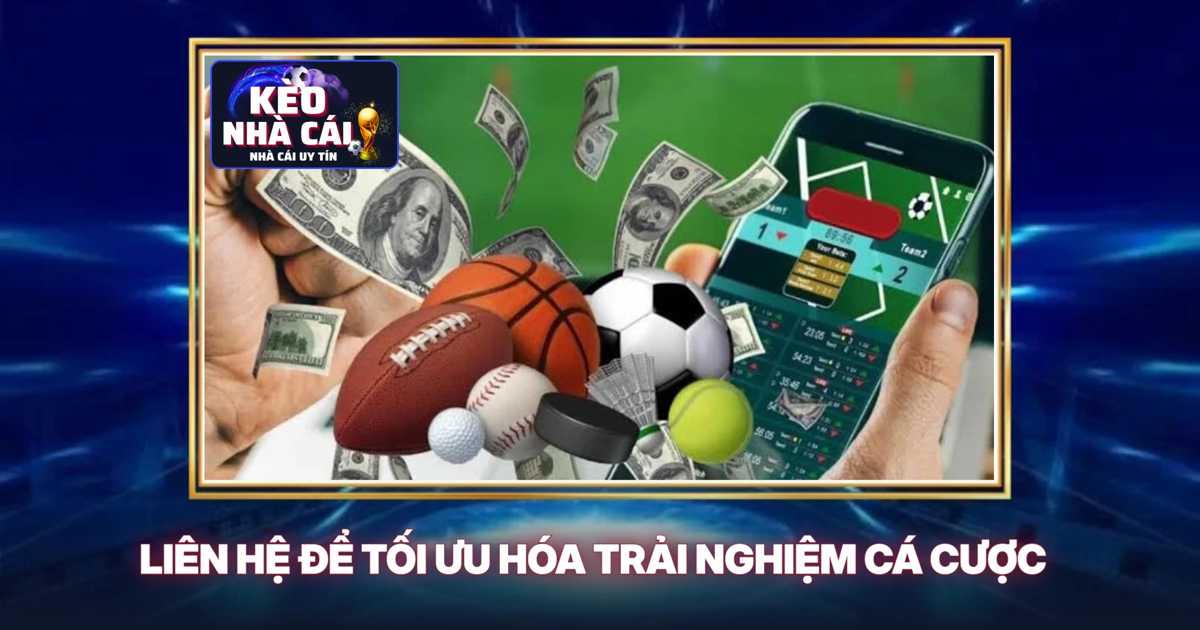 Liên Hệ Để Tối Ưu Hóa Trải Nghiệm Cá Cược
