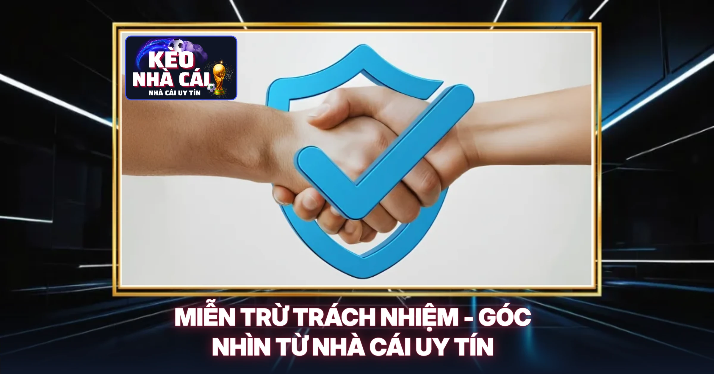 Miễn Trừ Trách Nhiệm - Góc Nhìn Từ Nhà Cái Uy Tín