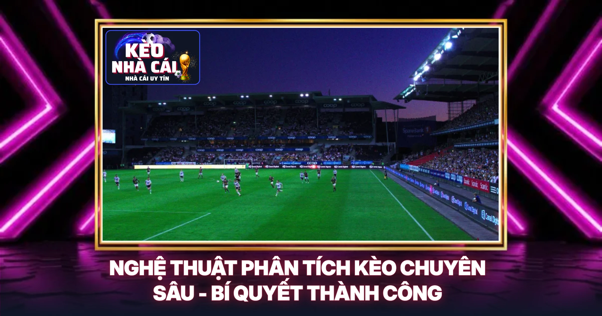 Câu hỏi 2 Nghệ Thuật Phân Tích Kèo Chuyên Sâu - Bí Quyết Thành Công