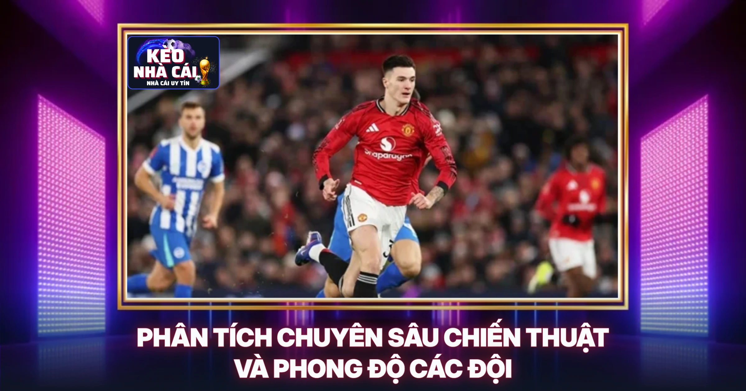 Cập Nhật Tin Ngoại Hạng Anh Mới Nhất - Phân Tích Kèo Chuyên Sâu 2 Phân Tích Chuyên Sâu Chiến Thuật Và Phong Độ Các Đội