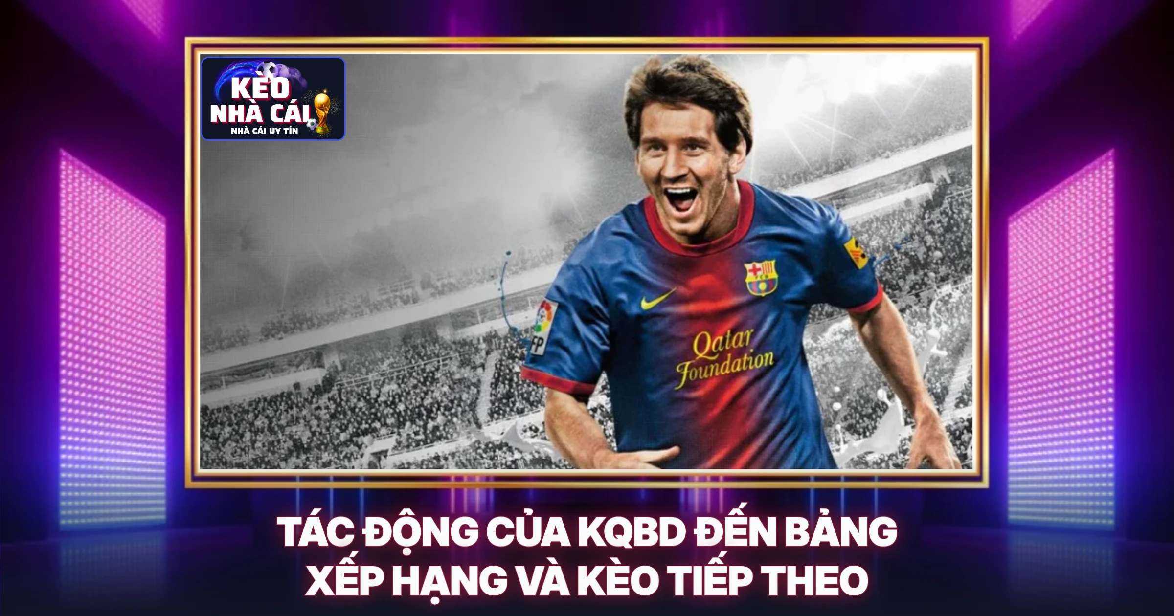 Tác Động Của KQBD Đến Bảng Xếp Hạng và Kèo Tiếp Theo