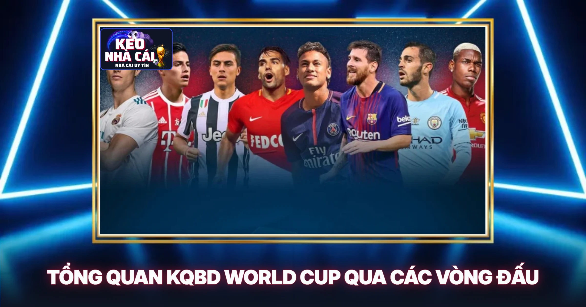 KQBD World Cup - Phân Tích Chuyên Sâu Tỷ Lệ Kèo Và Dự Đoán 1 Tổng Quan KQBD World Cup Qua Các Vòng Đấu