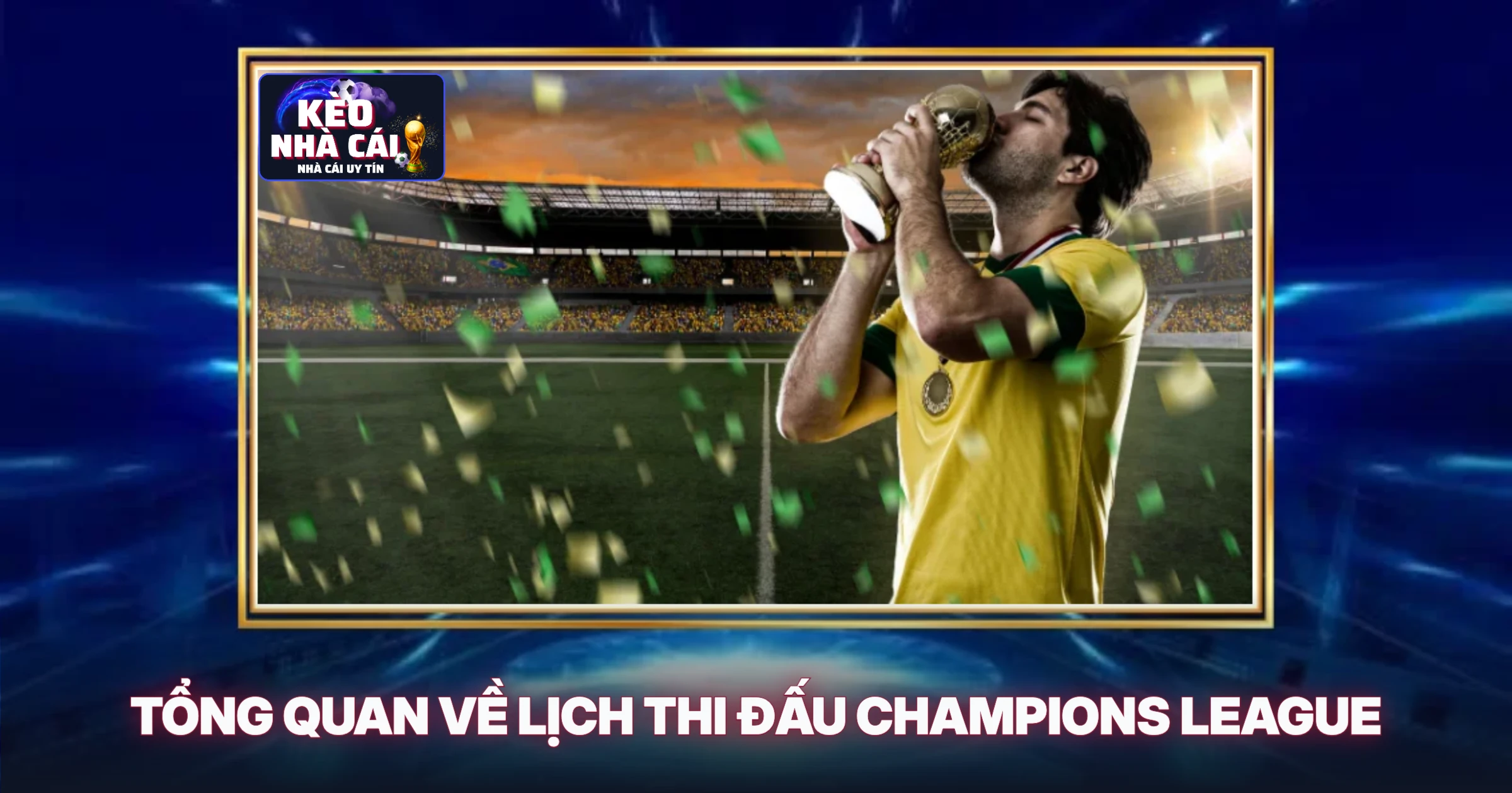 Tổng Quan Về Lịch Thi Đấu Champions League