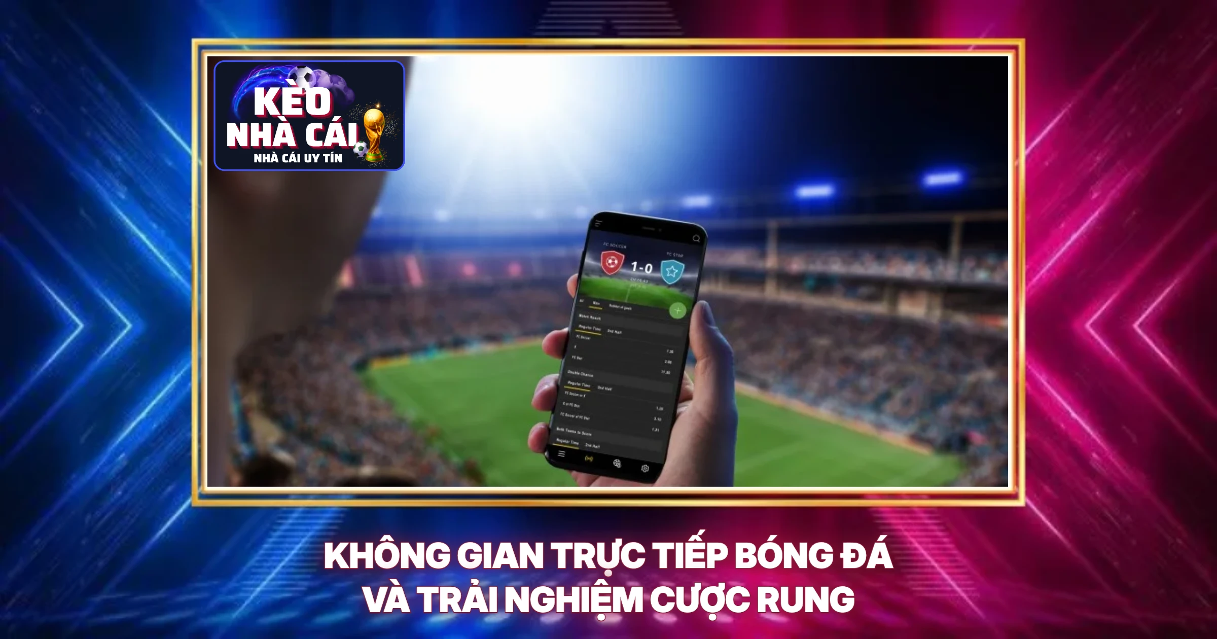 Kèo Nhà Cái 6 Khong Gian Truc Tiep Bong Da Va Trai Nghiem Cuoc Rung