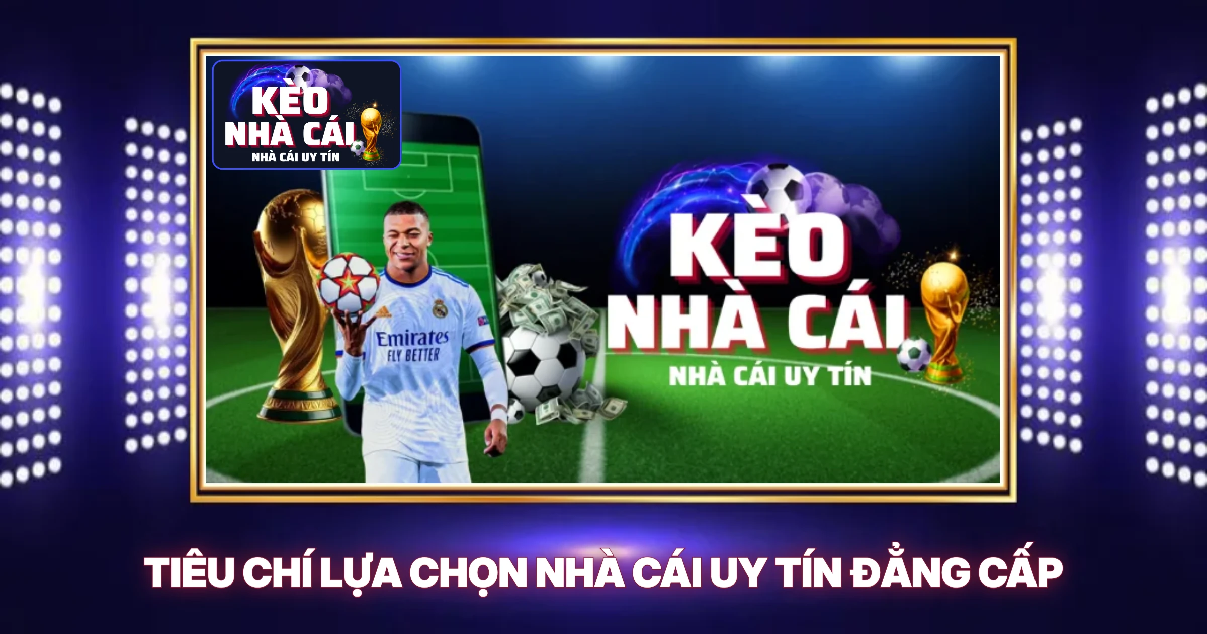 Kèo Nhà Cái 5 Tieu Chi Lua Chon Nha Cai Uy Tin Dang Cap