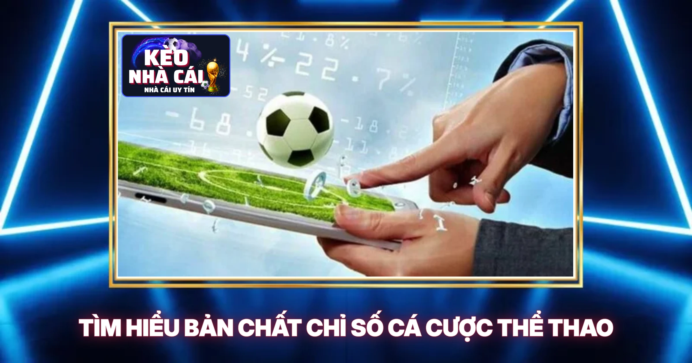 Kèo Nhà Cái 1 Tim Hieu Ban Chat Chi So Ca Cuoc The Thao
